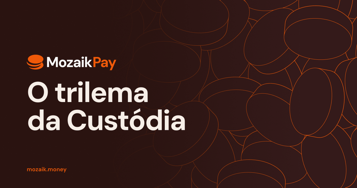 O trilema da Custódia